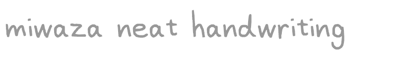 miwaza neat handwriting