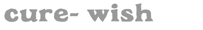 Cure- Wish
