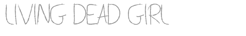 Living Dead Girl Bold