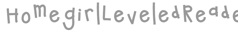 HomegirlLeveledReader