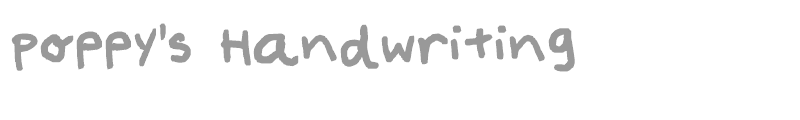 Poppy's Handwriting