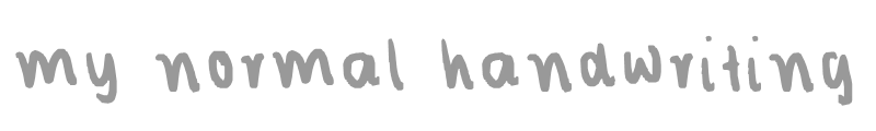 my normal handwriting