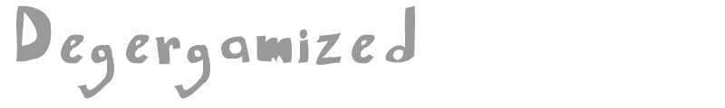 Degergamized