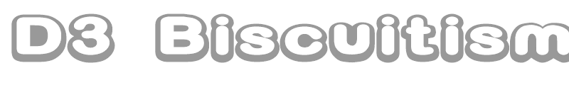 D3 Biscuitism Bold