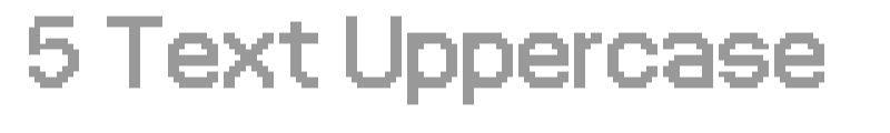5 Text Uppercase