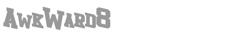 AwkWard8
