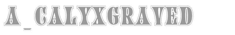 a_CalyxGraved