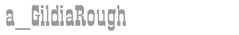 a_GildiaRough