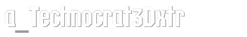 a_Technocrat3Dxtr