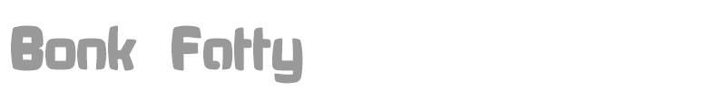 Bonk Fatty
