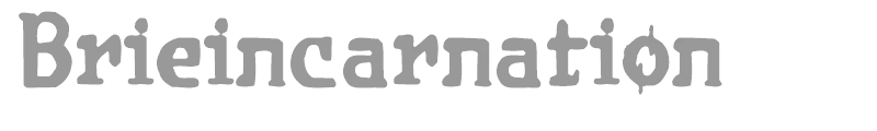 Brieincarnation