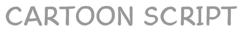 Cartoon Script