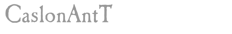 CaslonAntT