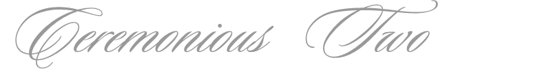 Ceremonious Two