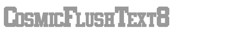 CosmicFlushText8