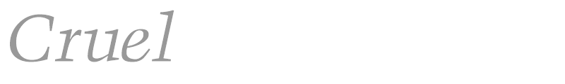 Cruel