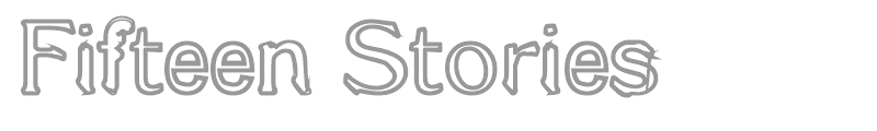 Fifteen Stories