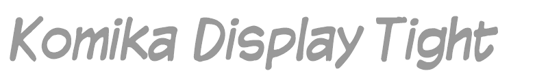 Komika Display Tight