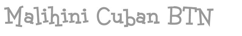 Malihini Cuban BTN