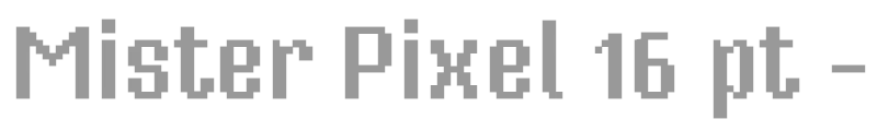 Mister Pixel 16 pt - Regular