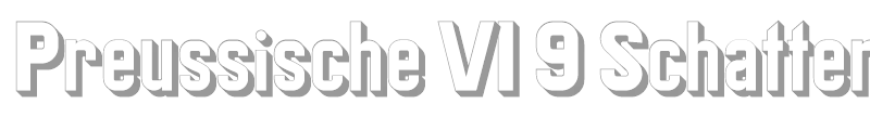Preussische VI 9 Schatten