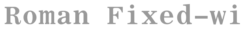 Roman Fixed-width