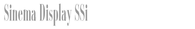 Sinema Display SSi