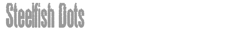 Steelfish Dots