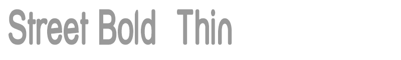 Street Bold  Thin