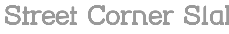 Street Corner Slab Bold