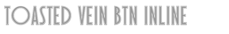 Toasted Vein BTN Inline