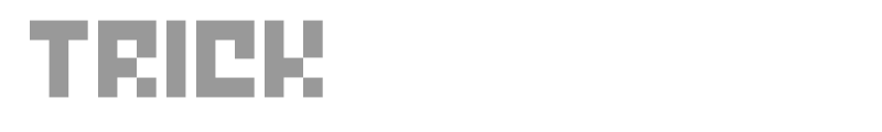 Trick