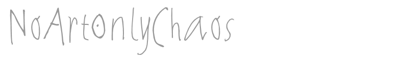 NoArtOnlyChaos
