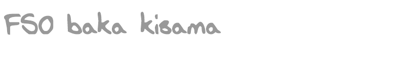 FSO baka kisama