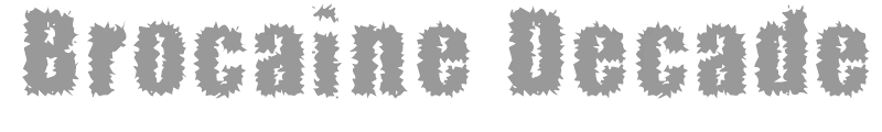 Brocaine Decade