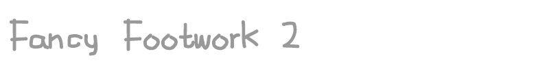 Fancy Footwork 2
