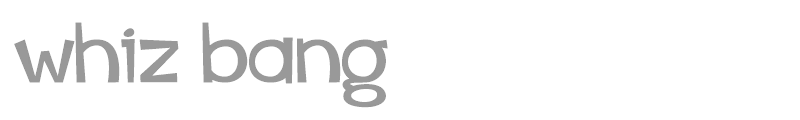 whiz bang