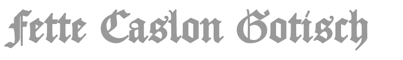 Fette Caslon Gotisch