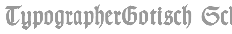 TypographerGotisch Schmal
