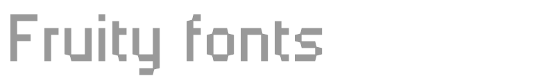 Fruity fonts