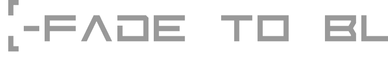 [-fade to blak-]