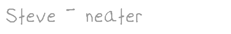 Steve - neater