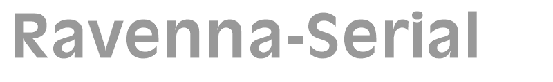 Ravenna-Serial