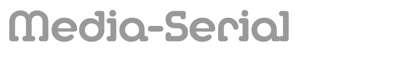 Media-Serial