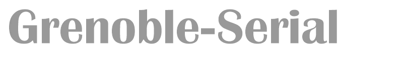 Grenoble-Serial