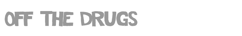 Off The Drugs