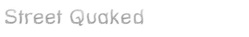 Street Quaked