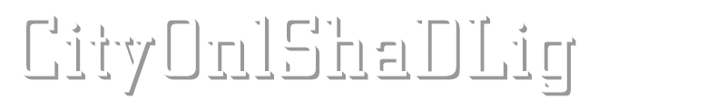 CityOnlShaDLig