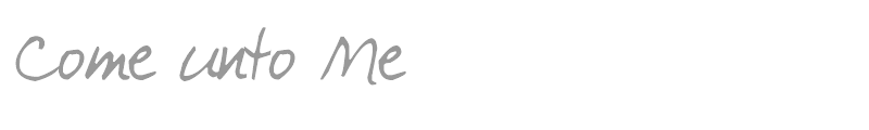 Come Unto Me
