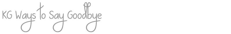 KG Ways To Say Goodbye